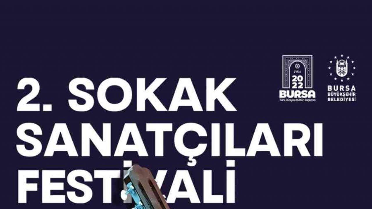 Bursa’da 2. Sokak Sanatçıları Festivali başlıyor!