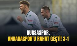 Bursaspor, Ankaraspor'u rahat geçti! 3-1