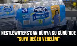 NestléWaters’dan Dünya Su Günü’nde “Suya değer verelim”
