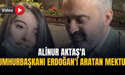 Alinur Aktaş'a Cumhurbaşkanı Erdoğan'ı aratan mektup