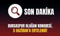 Bursaspor Olağan Kongresi, 5 Haziran'a ertelendi!