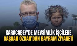 Karacabey’de mevsimlik işçilere Başkan Özkan’dan bayram ziyareti