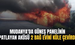 Mudanya'da güneş panelinin patlayan aküsü 2 bağ evini küle çevirdi