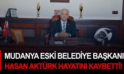 Mudanya eski belediye başkanı Hasan Aktürk hayatını kaybetti!