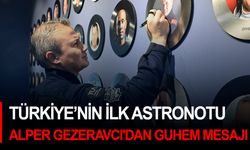 Türkiye’nin ilk astronotu Alper Gezeravcı'dan GUHEM mesajı