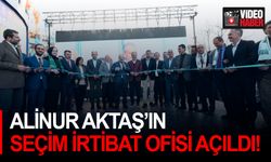 Alinur Aktaş’ın seçim irtibat ofisi açıldı!