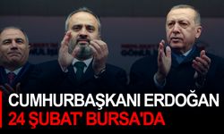Cumhurbaşkanı Erdoğan 24 Şubat' Bursa'da