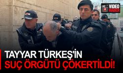 Tayyar Türkeş'in suç örgütü çökertildi!