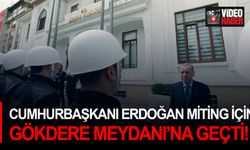 Cumhurbaşkanı Erdoğan miting için Gökdere Meydanı’na geçti!