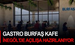 Gastro BURFAŞ Kafe İnegöl'de açılışa hazırlanıyor