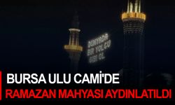Bursa Ulu Cami'de Ramazan mahyası aydınlatıldı