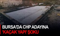 Bursa'da CHP adayına ’kaçak yapı’ şoku