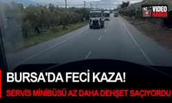 Bursa'da feci kaza! Servis minibüsü az daha dehşet saçıyordu
