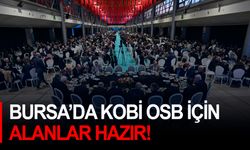 Bursa’da KOBİ OSB için alanlar hazır!
