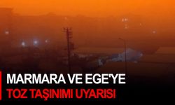 Marmara ve Ege'ye toz taşınımı uyarısı