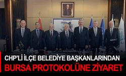 CHP’li ilçe belediye başkanlarından Bursa protokolüne ziyaret