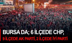 Bursa da, 6 ilçede CHP, 9 ilçede AK Parti, 2 ilçede İYİ Parti