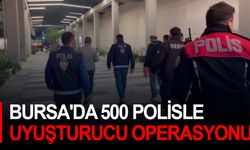 Bursa'da 500 Polisle Uyuşturucu Operasyonu