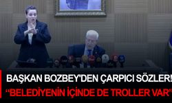 Başkan Bozbey'den çarpıcı sözler! “Belediyenin içinde de troller var, bulup gereğini yapacağım”