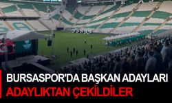 Bursaspor'da başkan adayları adaylıktan çekildiler