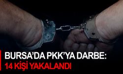 Bursa’da PKK’ya darbe: 14 kişi yakalandı