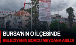 Bursa'nın o ilçesinde belediyenin borcu meydana asıldı