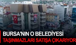 Bursa'nın o belediyesi taşınmazları satışa çıkarıyor