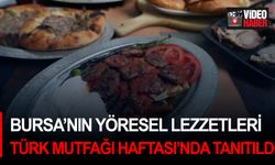 Bursa’nın yöresel lezzetleri Türk Mutfağı Haftası’nda tanıtıldı