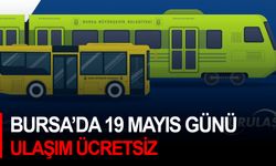 Bursa’da 19 Mayıs günü ulaşım ücretsiz