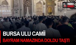 Bursa Ulu Camii bayram namazında doldu taştı