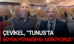 Çevikel, "Tunus’ta büyük potansiyel görüyoruz"