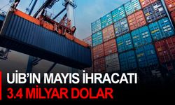 UİB’in mayıs ihracatı 3.4 milyar dolar