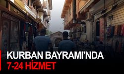 Kurban Bayramı’nda 7-24 hizmet