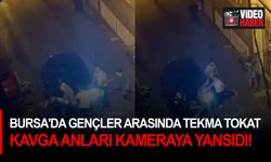 Bursa'da gençler arasında tekma tokat kavga anları kameraya yansıdı!