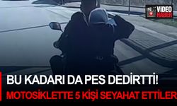 Bu kadarı da pes dedirtti! Motosiklette 5 kişi seyahat ettiler