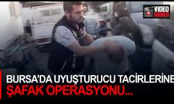 Bursa’da uyuşturucu tacirlerine şafak operasyonu...