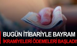 Bugün itibariyle Bayram ikramiyeleri ödemeleri başladı!