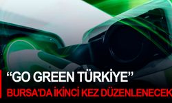 “Go Green Türkiye” Bursa'da ikinci kez düzenlenecek