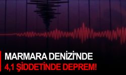 Marmara Denizi'nde 4,1 şiddetinde deprem!
