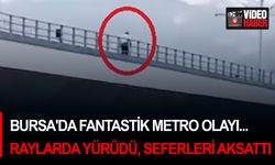Bursa'da fantastik metro olayı... Raylarda yürüdü, seferleri aksattı
