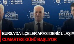 Bursa'da ilçeler arası deniz ulaşımı Cumartesi günü başlıyor