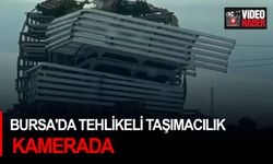 Bursa'da tehlikeli taşımacılık kamerada