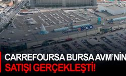 CarrefourSA Bursa AVM’nin satışı gerçekleşti!