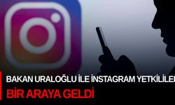 Bakan Uraloğlu ile İnstagram yetkilileri bir araya geldi