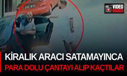 Kiralık aracı satamayınca para dolu çantayı alıp kaçtılar