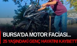 Bursa'da motor faciası... 25 yaşındaki genç hayatını kaybetti