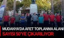 Mudanya’da afet toplanma alanı sayısı 50’ye çıkarılıyor