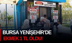 Bursa Yenişehir’de ekmek 1 TL oldu!