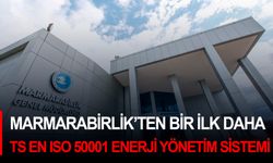 Marmarabirlik’ten bir ilk daha: TS EN ISO 50001 Enerji Yönetim Sistemi