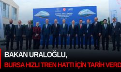 Bakan Uraloğlu, Bursa Hızlı Tren Hattı için tarih verdi